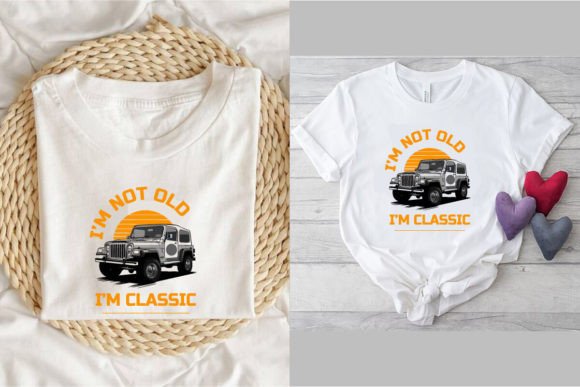 Download I'm Not Old I'm a Classic T Shirt Design - Shirt design Collection
