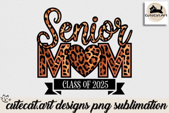 Download Senior Mom Class of 2025 Sublimation - Mom Collection