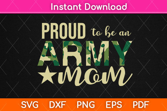 Download Proud to Be an Army Mom Svg Png Cut File - Mom Collection
