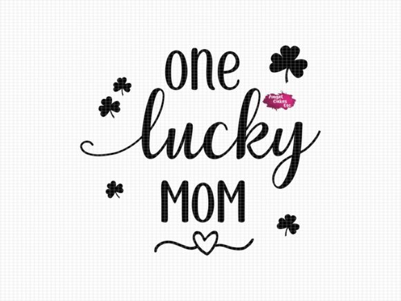 Download One Lucky Mom St Patrick's Day&nbsp;&nbsp; - Premium Resources