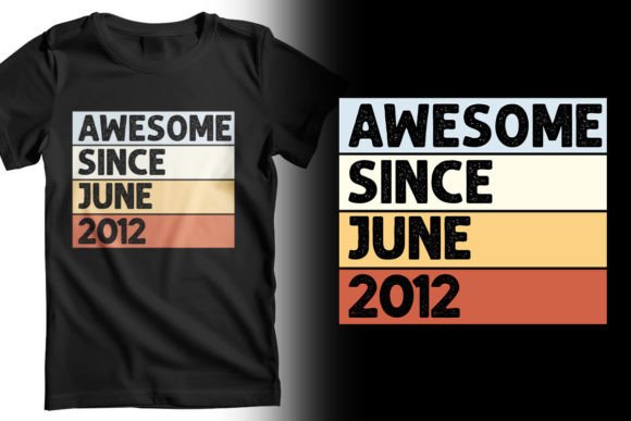 Download Awesome Since June 2012 T-Shirt Design - Shirt design Collection