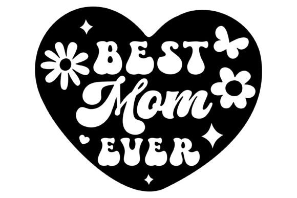 Download Best Mom Ever Svg PNG - Mom Collection